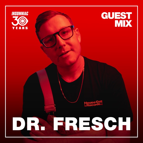 Dr. Fresch: Insomniac 30th Anniversary Guest Mix (DJ Mix)