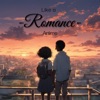 Like a Romance Anime - Single