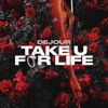 Take You For Life - Single