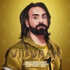 Vidvaan (feat. Brham Darya & Gaiphy) - Single