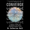 Converge - Dr. Catherine Ball