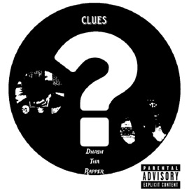 Clues (feat. Dnash Tha Rapper) Clausin