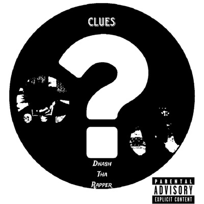 Clues (feat. Dnash Tha Rapper) - Single