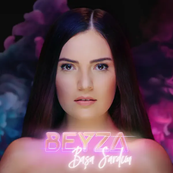 Başa Sardım — Beyza