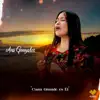 Ana Gonzales - Cuan Grande Es El