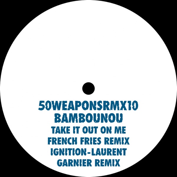 Take It Out On Me (French Fries Remix) / Ignition (Laurent Garnier Remix) - Single