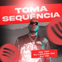 Toma Sequência - Single - Mc Toy, DJ LEILTON 011 & DJ 7W