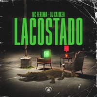 Lacostado - Single - MC FERINHA & DJ Kaioken