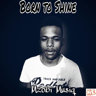 Born to Shine (feat. Mzobi Musiq & Pedex) - Single