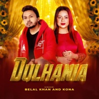 Dulhania - Single - Naved Parvez, Belal Khan & Kona