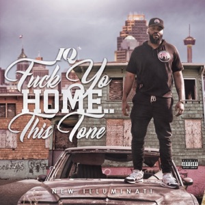 F**k Yo Home.. This Tone