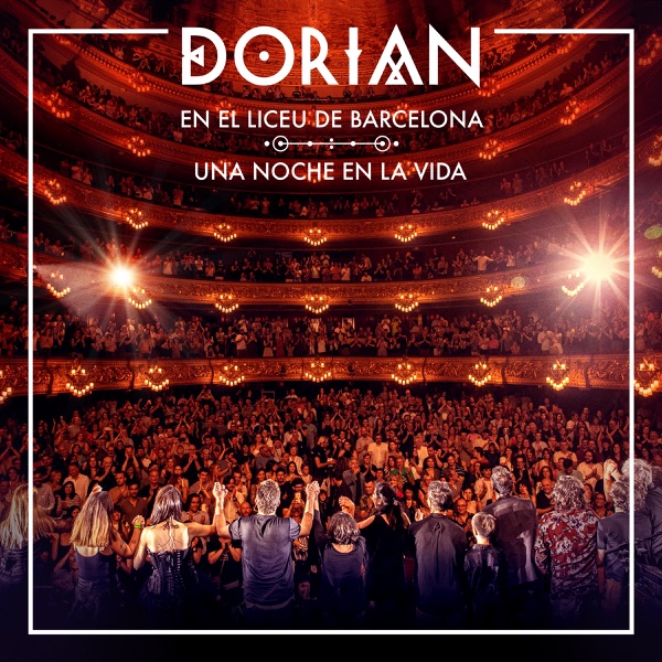 DORIAN en el Liceu de Barcelona: Una noche en la vida (En directo)