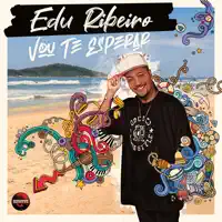 Vou Te Esperar — Edu Ribeiro