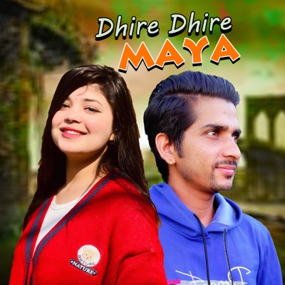 Dhire Dhire Maya - Single