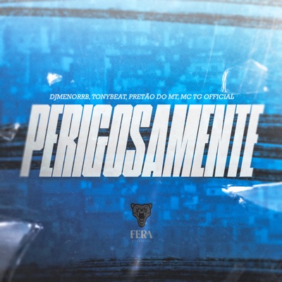 Perigosamente (feat. mc tg official) - Single