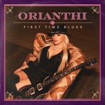 Orianthi - First Time Blues (feat. Joe Bonamassa)