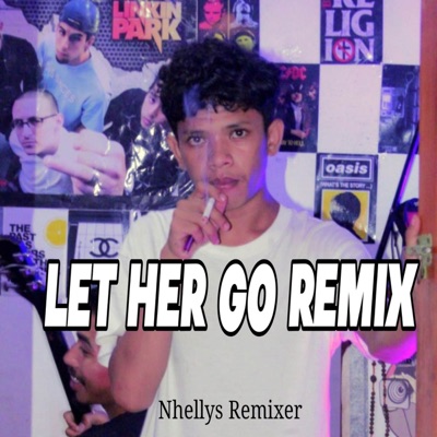 Nhellys Rmx - DJ LET HER GO 2023