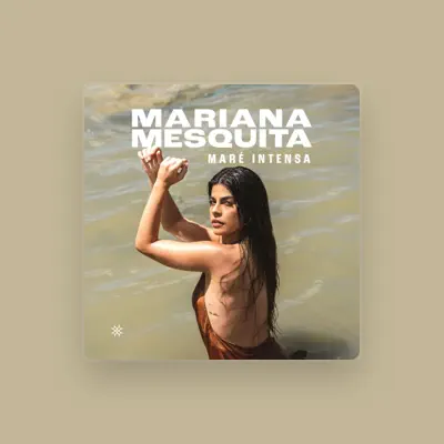 Listen to Mariana Mesquita, watch music videos, read bio, see tour dates & more!