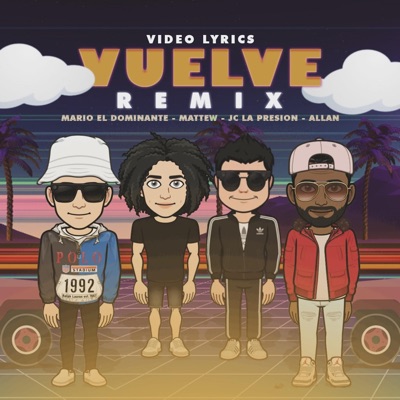 Vuelve Remix (feat. Allan the pro logic, Jc el de la presión & Mattew) [Remix] - Single