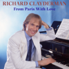 From Paris with Love - Richard Clayderman