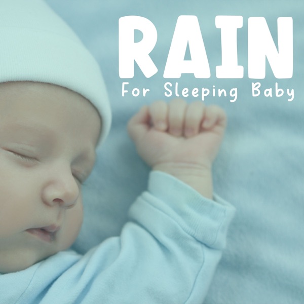 Rain Sounds for Sleeping Baby