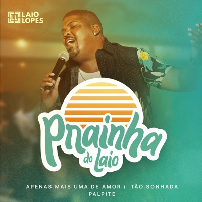 Prainha do Laio: Apenas Mais uma de Amor / Tão Sonhada / Palpite (Ao Vivo) - Single