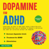Dopamine for ADHD: Everything You Need to Know About Brain Stimulation with Neurotransmitters Such as Dopamine to Produce a Motivation and Carry out Activities without Any Problems (Unabridged) - Max Russell