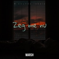 Zeg Me Nu - Single - Marsh