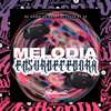 Melodia Ensurdecedora (feat. Mc Nauan & MC Denny) - Single