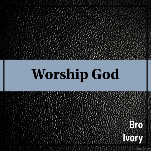 Worship God