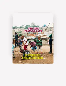 聆聽 Chief Akunwafor Ezigbo Obiligbo、觀看音樂影片、閱讀小傳、查看巡演日期等！
