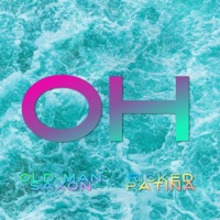 Oh - Single - Old Man Saxon & Ricked Patina