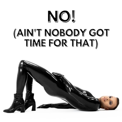NO! (Ain't Nobody Got Time For That) - Single
