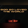 God So Loved the World - Single