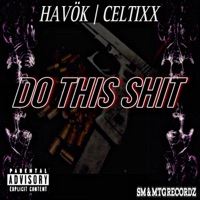 Do This Shit - Single - Celtixx & Havok