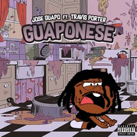 Guaponese (feat. Travis Porter) Jose Guapo