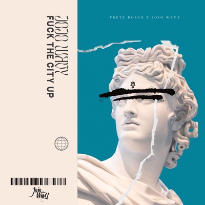 Fuck the City Up (feat. Jojo Wavy) - Single