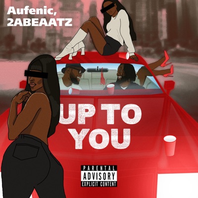 UP TO YOU (feat. 2ABEAATZ) - Single