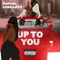UP TO YOU (feat. 2ABEAATZ) - Aufenic lyrics