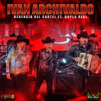 Iván Archivaldo - Single - Herencia Del Cartel & Dupla Real