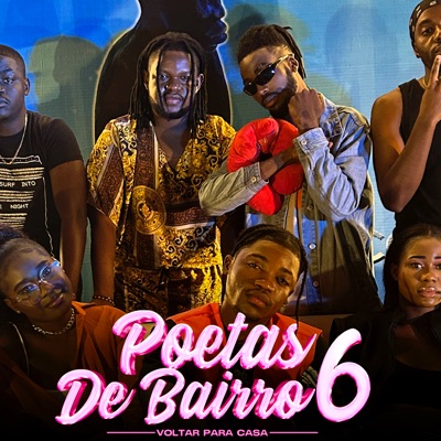 Poetas de Bairro 6: Voltar para Casa (feat. Ailé dos Santos, V-Lex, Sidjay, LUD OFICIAL, L-Diey, Ricardo Modizo, Puella, Lizzy Dreamz & YCI Walter) - Single