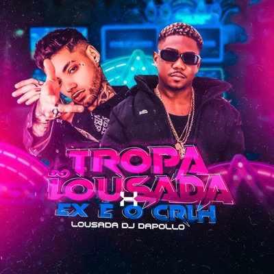 Tropa do Lousada X Ex É o Crlh - Single