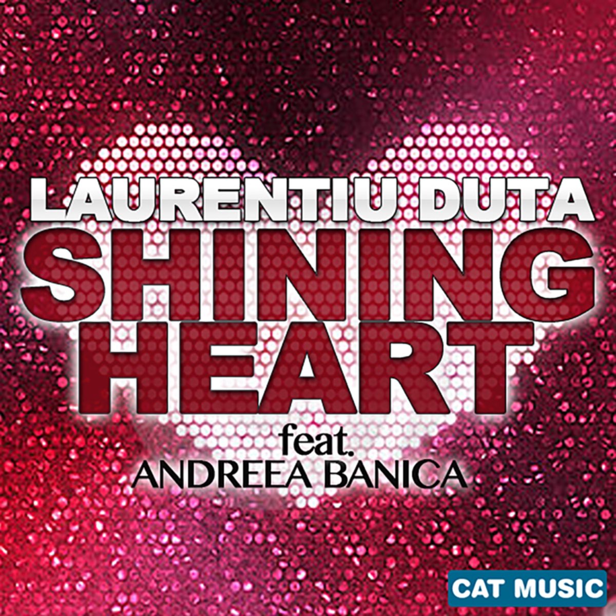 Shining Heart (feat. Andreea Banica) - Single - Album by Laurentiu Duta -  Apple Music