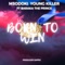 Born To Win (feat. Barakah The Prince) - Msodoki Young Killer lyrics