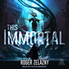 This Immortal - Roger Zelazny