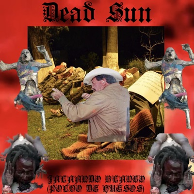 Dead Sun - Chinga Tu Madre