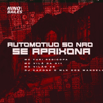 Automotivo Só Não Se Apaixona (feat. DJ CAPONE O MLK DOS MANDELA) - Single