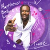 Happiness Before Love - Single