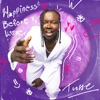 Tusse - Happiness Before Love