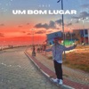 Um Bom Lugar - Single